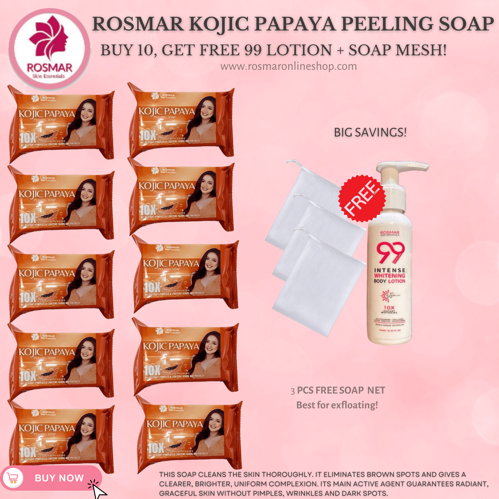 KOJIC PAPAYA SOAP NEW & IMPROVED 10X INSTANT PEELING & WHITENING ROSMAR Rosmar Online Shop 10 PCS SOAP + GET FREE 99 LOTION + FREE 3PCS SOAP NET